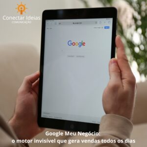 Google Meu Negócio: o motor invisível que gera vendas todos os dias