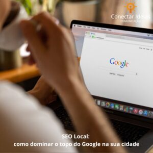 Conectar Ideias — Domine o topo do Google com SEO Local e Google Meu Negócio