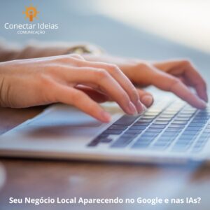 Como Fazer Seu Negócio Local Aparecer no Google e nas IAs: SEO Local + AIO de Verdade